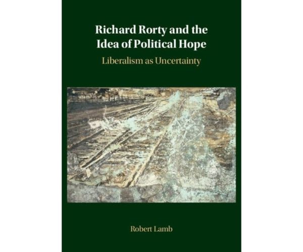 Book Launch on 5 November 2026: Richard Rorty and the Idea of Political Hope by Robert Lamb