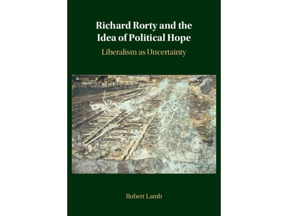Book Launch on 5 November 2026: Richard Rorty and the Idea of Political Hope by Robert Lamb