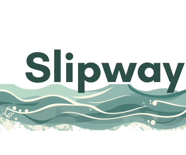 SLIPWAY: (re)launching the blog