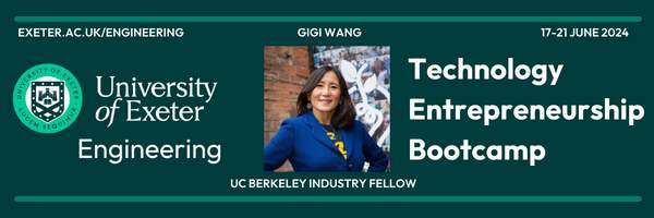 University of Exeter Engineering logo on a green slide with the wording Technology Entrepreneurship Bootcamp. 17 to 21  June 2024. It features an image of Gigi Wang, UC Berkeley Industry Fellow
