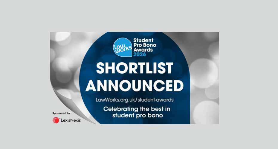 Graphic announcing the LawWorks Student Pro Bono Awards 2026 shortlist. A blue circular badge on a soft grey bokeh background reads ‘Shortlist Announced’, with ‘LawWorks Student Pro Bono Awards 2026’ above and ‘Celebrating the best in student pro bono’ below. The web address lawworks.org.uk/student-awards is shown, with a LexisNexis sponsor logo in the bottom left