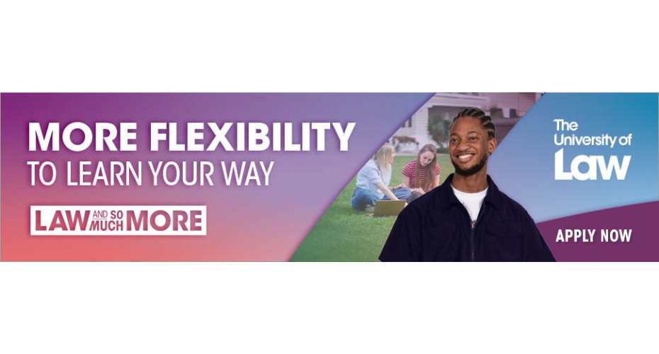 Wide promotional banner with a purple‑to‑pink gradient background stating ‘More flexibility to learn your way’ and ‘Law and so much more’. On the right, The University of Law logo appears above the words ‘Apply now’, alongside a person standing in front of images of students studying outdoors.